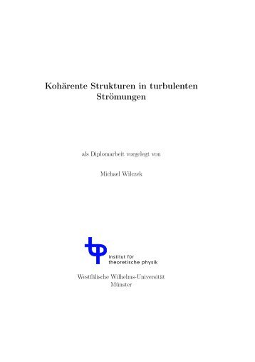 Kohärente Strukturen in turbulenten Strömungen - Institut für ...