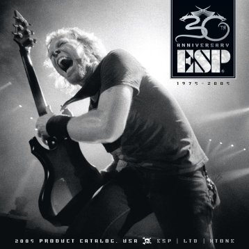2005 PRODUCT CATALOG, USA ESP LTD XTONE - ESP Guitars