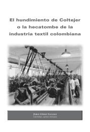 El hundimiento de Coltejer o la hecatombe de la industria textil ...