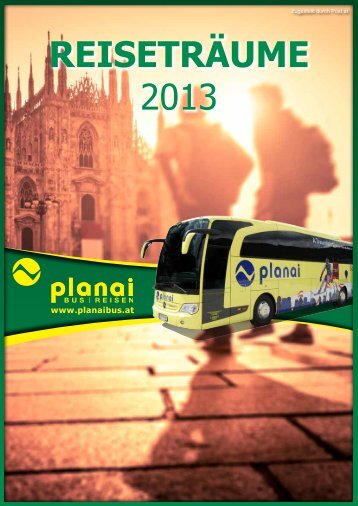 Reiseträume 2013 (PDF, 4285 KB) - Planai Bus