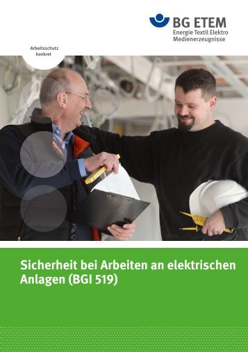 Sicherheit bei Arbeiten an elektrischen Anlagen (BGI ... - Die BG ETEM