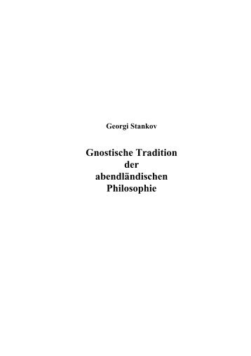 Gnostische Tradition der abendländischen Philosophie - Stankov's ...