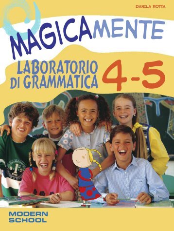Magicamente lab. grammatica 4/5 - Edizioni La Spiga