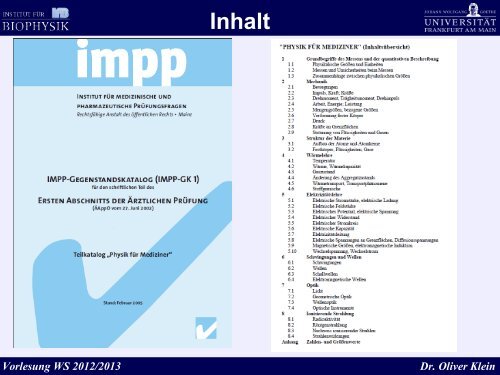 Vorlesung WS 2012/2013 Dr. Oliver Klein Inhalt - Physik für Mediziner