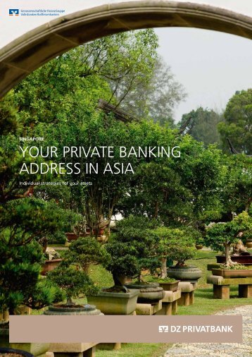 Your Private bankinG addreSS in aSia - DZ Privatbank