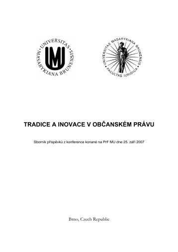 TRADICE A INOVACE V OBČANSKÉM PRÁVU - Právnická Fakulta ...