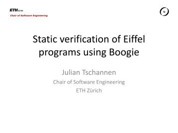 Static verification of Eiffel programs using Boogie - Chair of Software ...