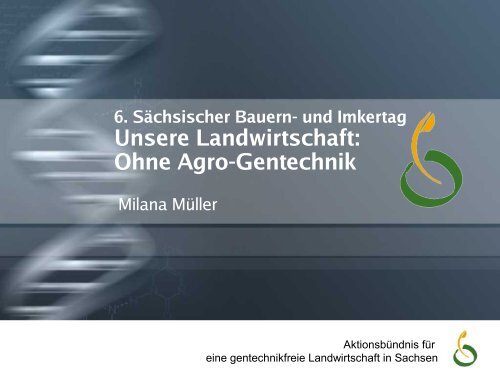 Vortrag - Aktionsbündnis für eine gentechnikfreie Landwirtschaft in ...