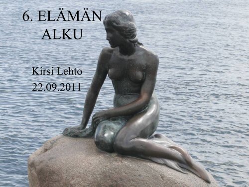 6. ELÄMÄN ALKU