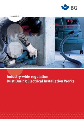 Industry-wide regulation: Dust During Electrical ... - Die BG ETEM