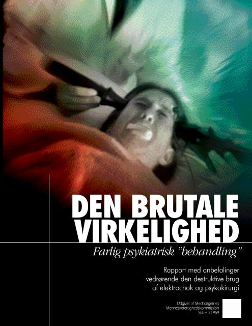 Den brutale virkelighed - farlig psykiatrisk "behandling"