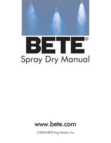 BETE Spray Dry Manual - BETE Fog Nozzle, Inc.