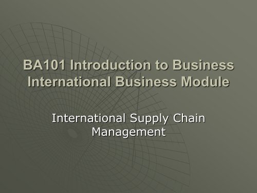 BA101 Introduction to Business International Business Module