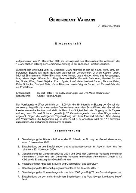 Es wird ersucht, diese Auftragsvergaben zur Kenntnis zu nehmen. Beschluss: Die in der Auch hege sie Zweifel, ob eine Gestal- tung der 2. gemeindevertretungssitzung vom - Vandans