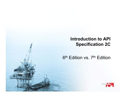 Introduction to API Specification 2C 6th Edition vs. 7th Edition