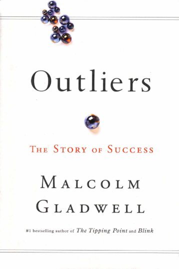 Outliers: The Story of Success (Little, Brown & Co; 2008) - Weebly