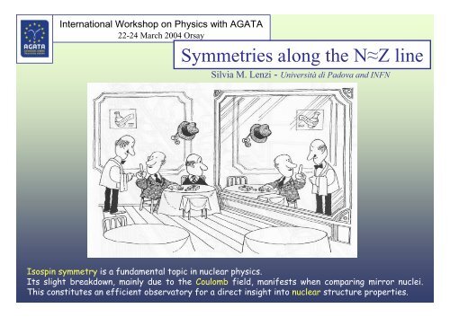 Symmetries along the N§Z line - AGATA Experiment @ Padova