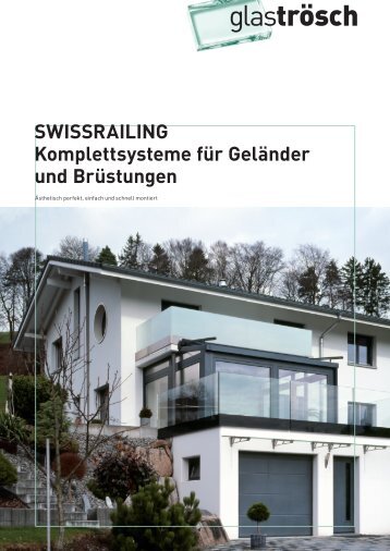 SWISSRAILING Komplettsysteme für Geländer und ... - Glas Trösch