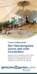 Unsere Leidenschaft: Der Gletschergarten Luzern und seine Geschichten