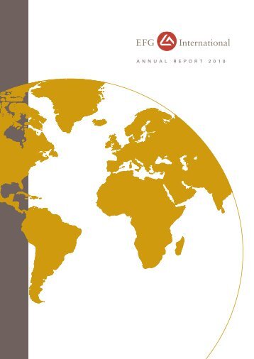 ANNUALREPORT 2 0 1 0 EFG International ANNUAL REPORT 2010