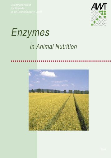 Enzymes - Arbeitsgemeinschaft für Wirkstoffe in der Tierernährung e.V.
