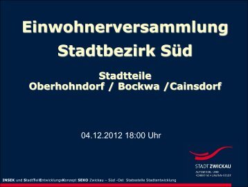 Präsentation zur Einwohnerversammlung am 4 ... - Stadt Zwickau