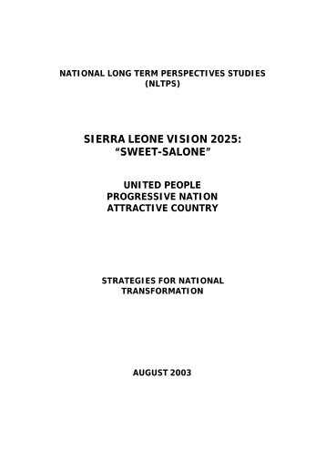 Vision 2025 Main Text and Annexes - UNDP in Sierra Leone ...