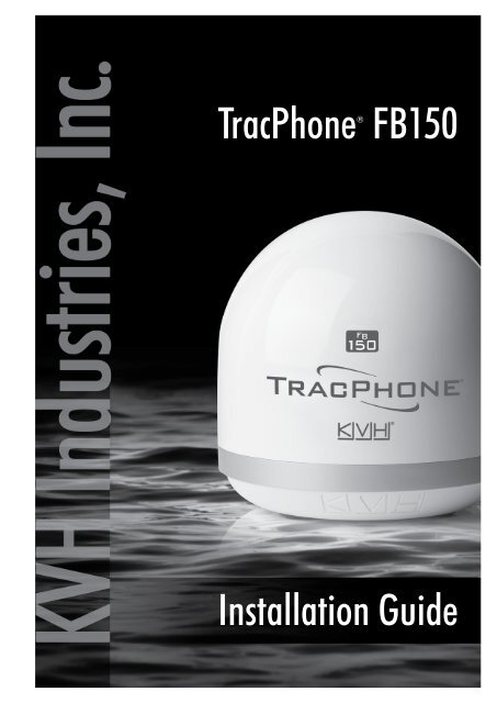 TracPhone FB150 Installation Guide - KVH Industries, Inc