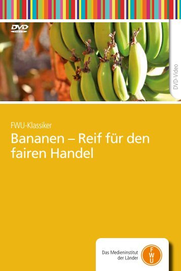 Bananen – Reif für den fairen Handel - FWU