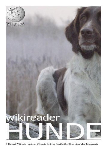 1 Entwurf Wikireader Hunde, aus Wikipedia, der freien Enzyklopädie ...