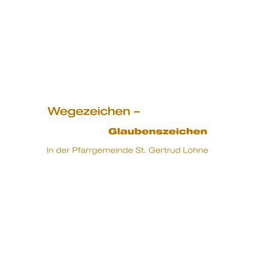 Wegezeichen – - Katholische Kirchengemeinde St. Gertrud Lohne