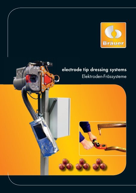 electrode tip dressing systems - Bräuer Systemtechnik GmbH