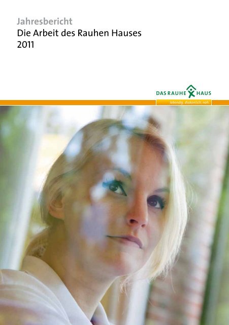 Jahresbericht Die Arbeit des Rauhen Hauses 2011 Das Rauhe Haus