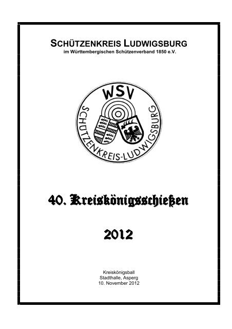40.Kreiskönigsschießen 2012 - Schützenkreis Ludwigsburg