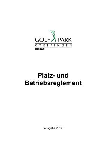 Platz- und Betriebsreglement 03.10 - Golfpark Otelfingen