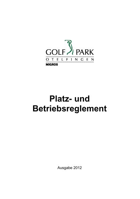 Platz- und Betriebsreglement 03.10 - Golfpark Otelfingen