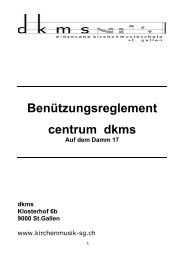 Benützungsreglement centrum dkms - Kirchenmusik in St. Gallen
