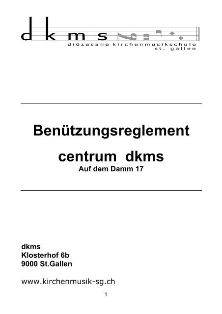 Benützungsreglement centrum dkms - Kirchenmusik in St. Gallen