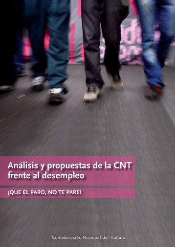 Análisis y propuestas de la CNT frente al desempleo