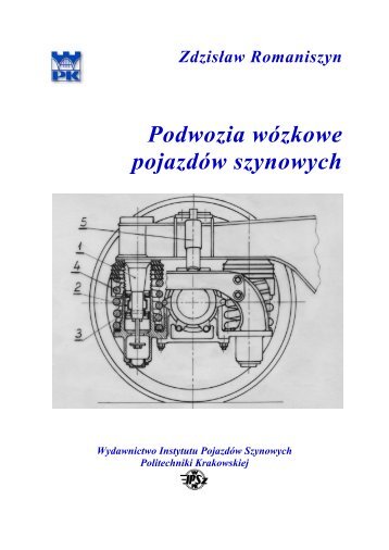 Zdzisław Romaniszyn Podwozia wózkowe pojazdów szynowych