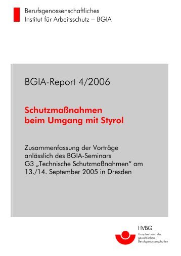 BGIA-Report 4/2006 Schutzmaßnahmen beim Umgang mit Styrol