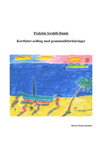 Praktisk Swahili-Dansk Kortfattet ordbog med ... - Kiswahili.dk