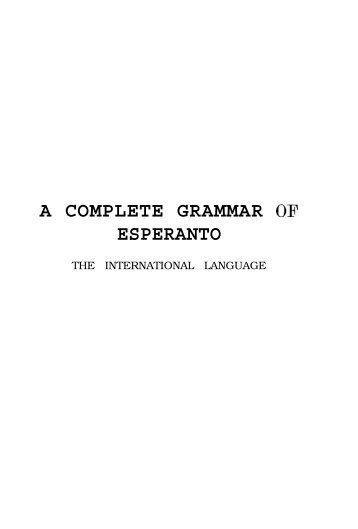 A COMPLETE GRAMMAR OF ESPERANTO