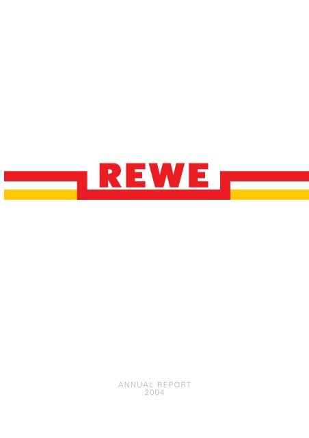 ANNUAL REPORT 2004 - REWE Group