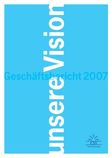 Geschäftsbericht 2007 - CSS Versicherung