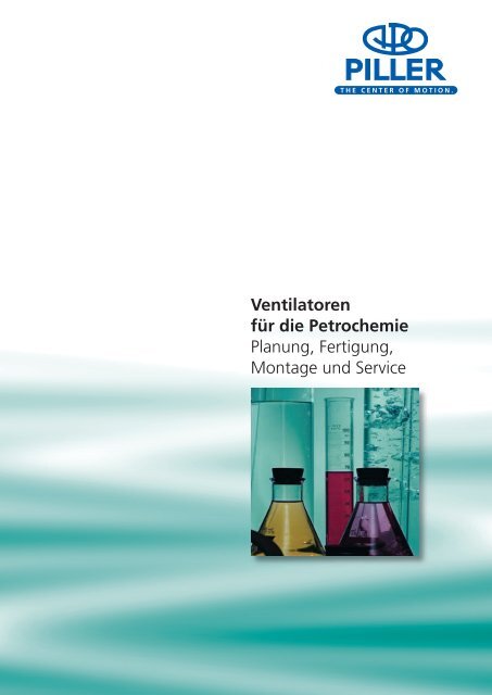 Ventilatoren für die Petrochemie Planung, Fertigung, Montage - Piller