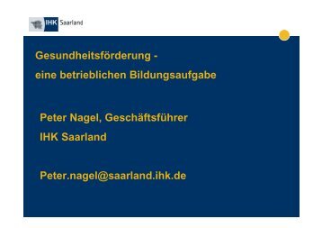 Peter Nagel, Geschäftsführer IHK Saarland Peter.nagel@saarland ...