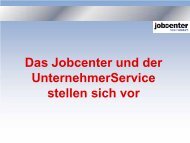 Das Jobcenter und der UnternehmerService stellen sich vor