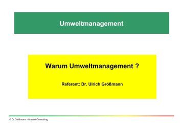 Warum Umweltmanagement - Dr. Ulrich Größmann