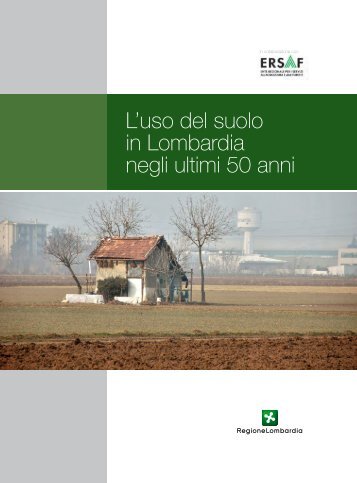 L'uso del suolo in Lombardia negli ultimi 50 anni - ARCA :: Agenzia ...